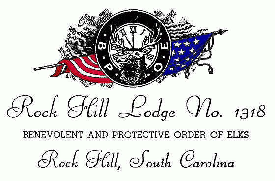 Rock Hill Elks Lodge #1318, Benevolent Protective Order of Elks. Rock Hill, South Carolina, 29730